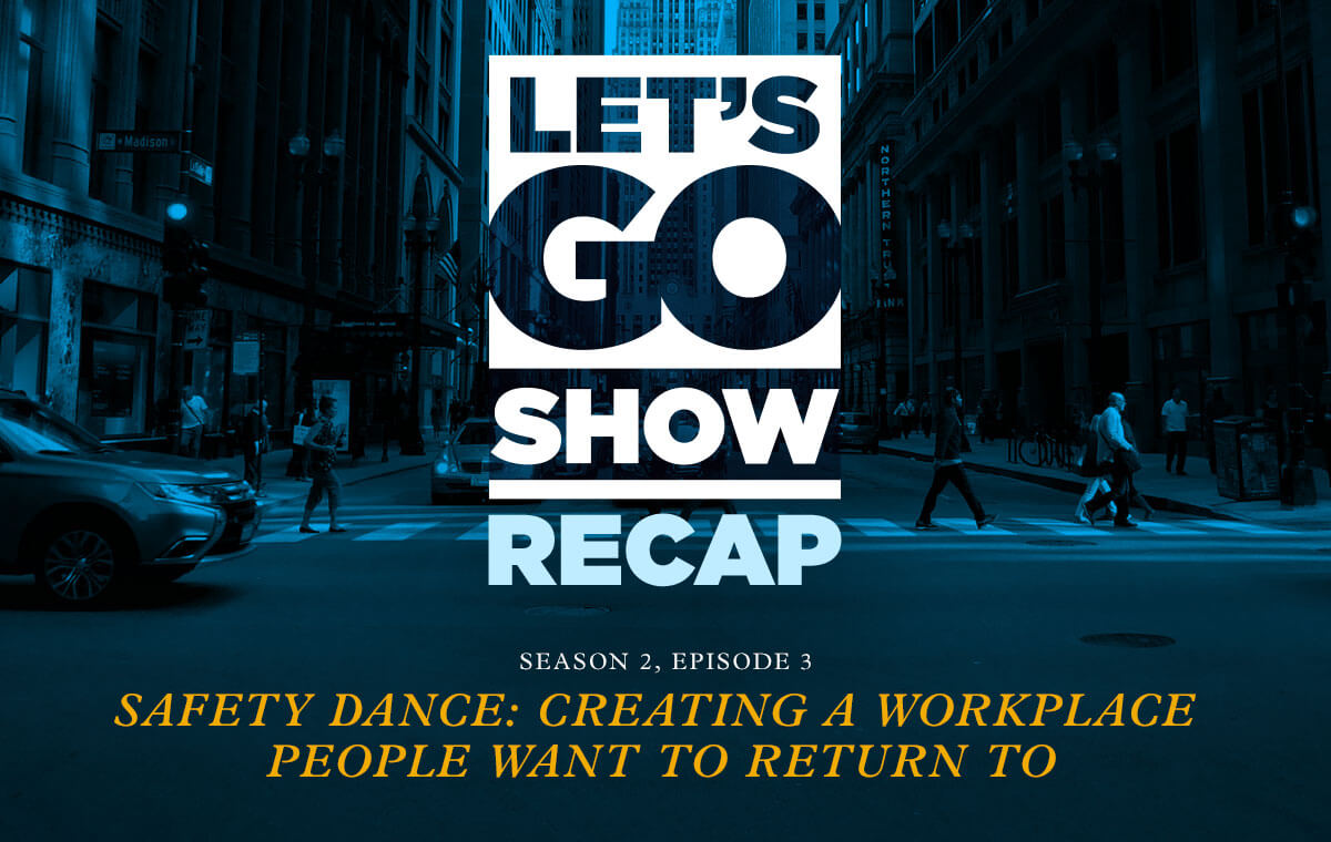 Let’s Go Show Recap: Creating a Workplace People Want to Return To