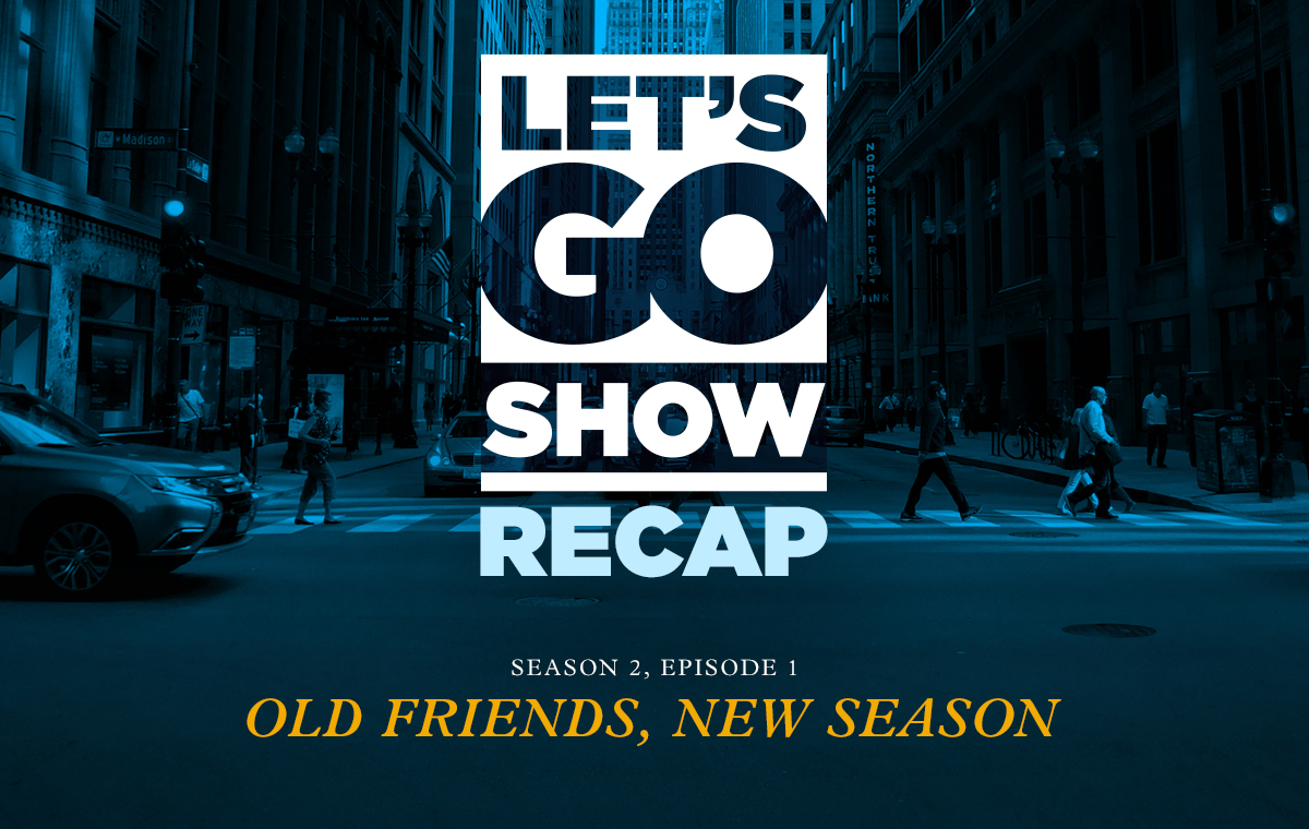 Let’s Go Show Recap: Old Friends, New Season