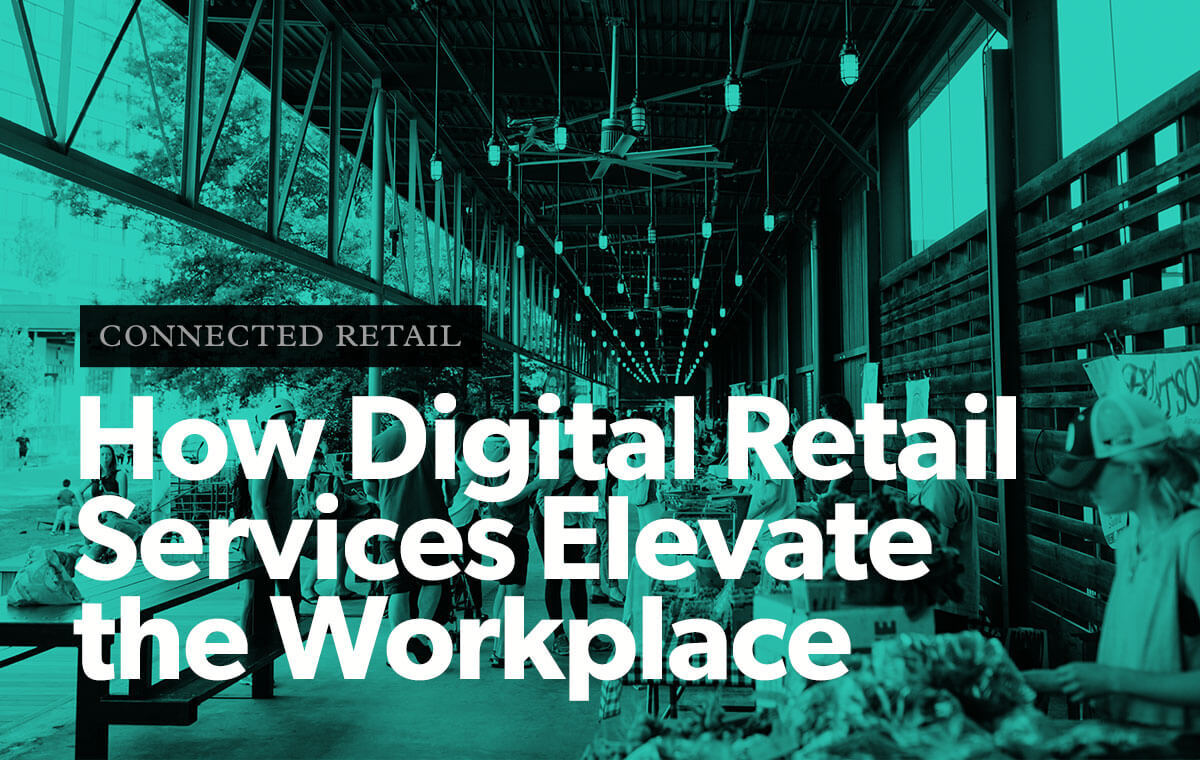 How Digital Retail Services Elevate the Workplace