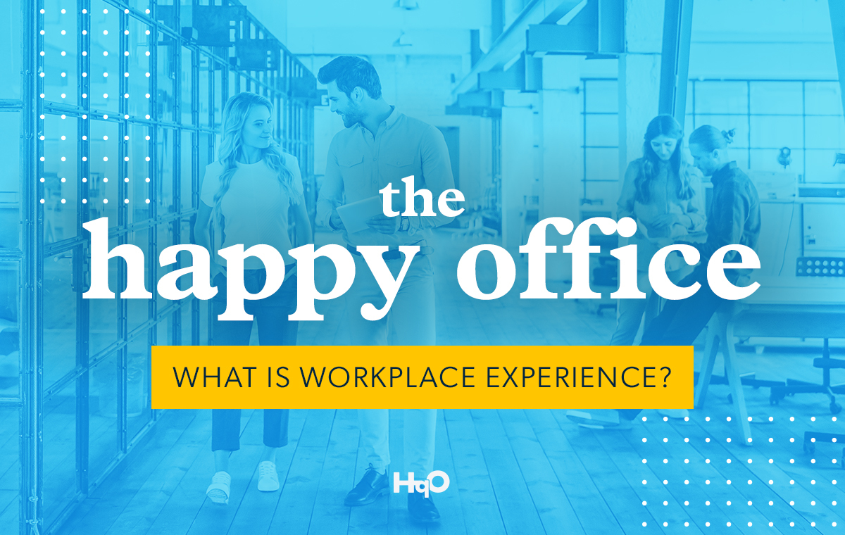 The Office Evolution: What is Workplace Experience?