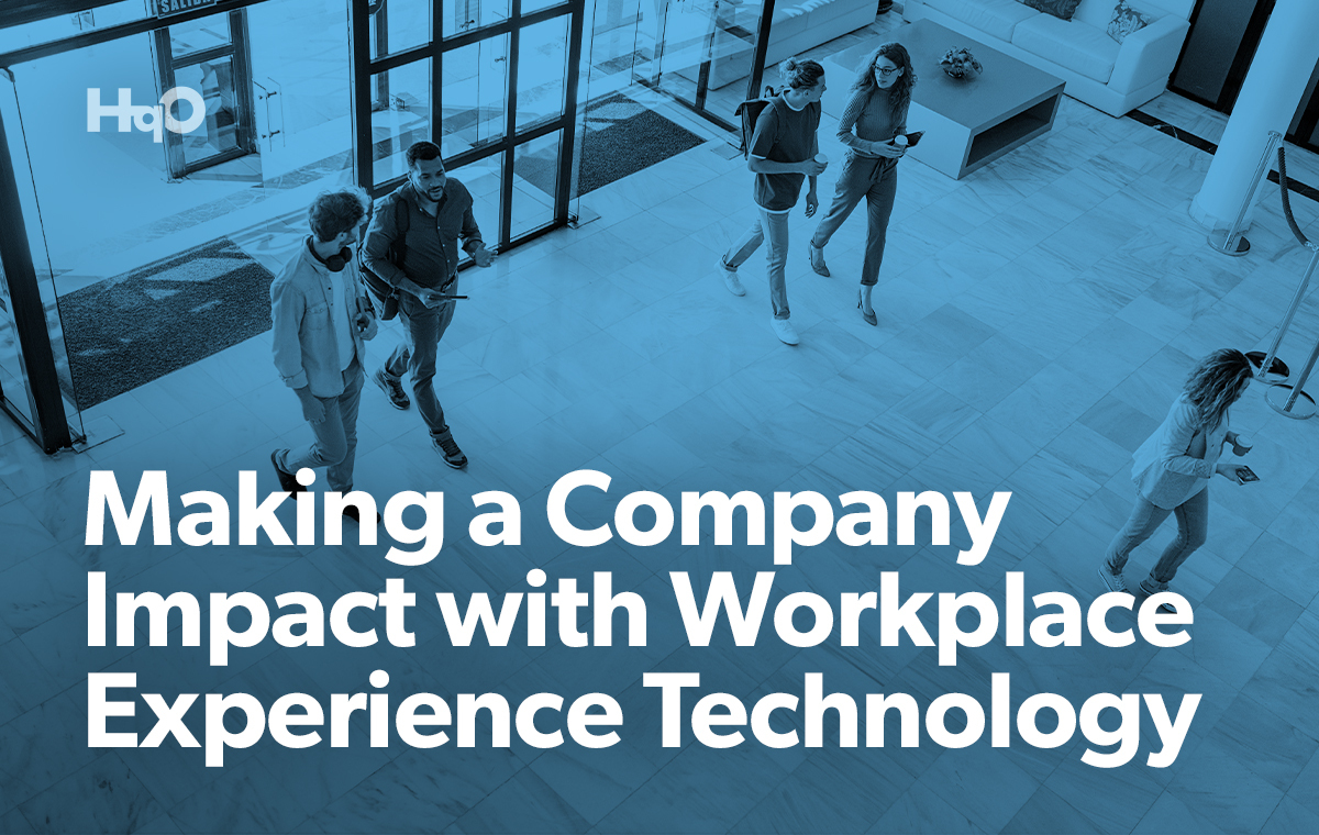 Making a Company Impact with Workplace Experience Technology