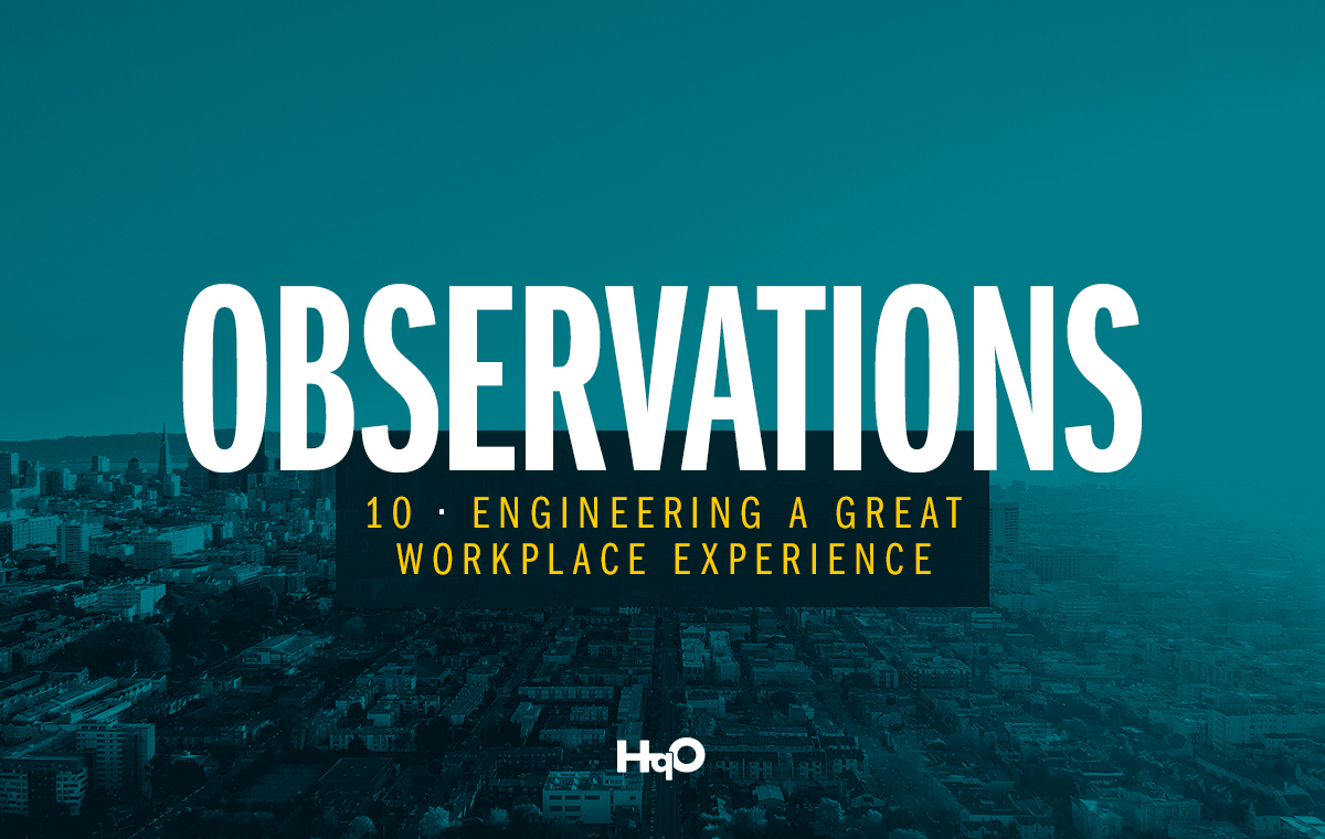 Engineering a Great Workplace Experience