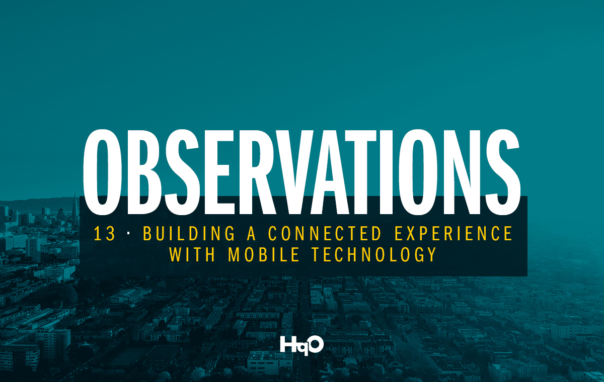 Building a Connected Experience with Mobile Technology