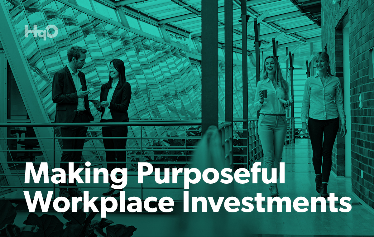 Making Purposeful Workplace Investments