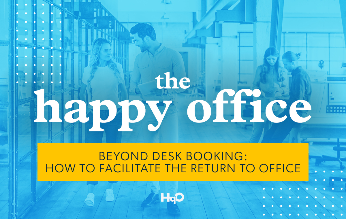 Beyond Desk Booking: How to Facilitate the Return to Office