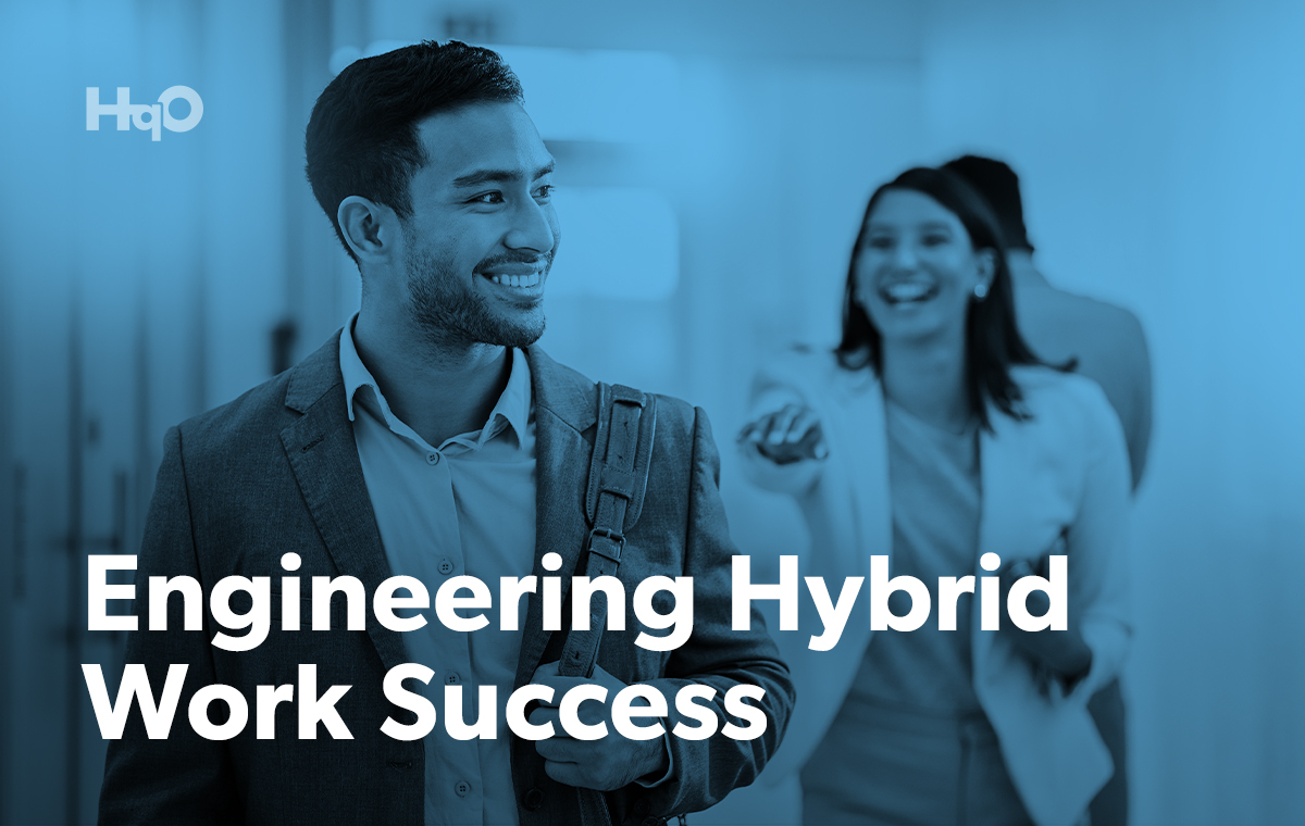 Engineering Hybrid Work Success: Exploring New Data From Leesman, an HqO Company