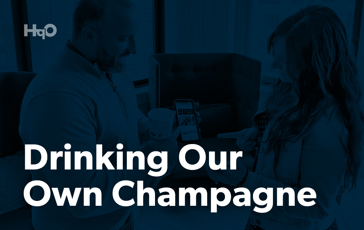 Drinking Our Own Champagne